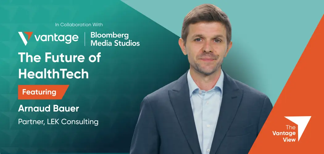 Vantage Markets Reveals “The Future of HealthTech” in the Latest Episode of The Vantage View