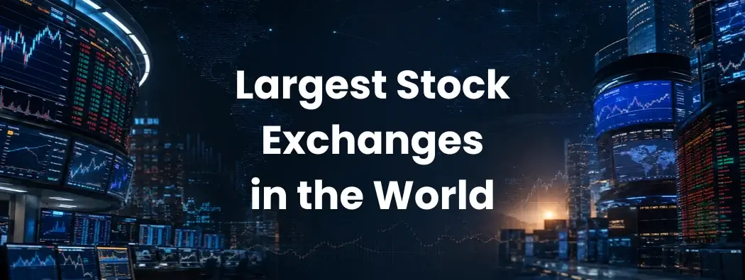 What Are the Largest Stock Exchanges in the World?